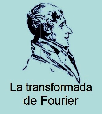 LA TRANSFORMADA DE FOURIER